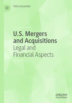 Fuzje i przejęcia w Stanach Zjednoczonych: Aspekty prawne i finansowe - U.S. Mergers and Acquisitions: Legal and Financial Aspects