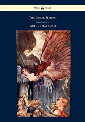Greccy herosi - historie w przekładzie Niebuhra - ilustracje Arthura Rackhama - The Greek Heroes - Stories Translated from Niebuhr - Illustrated by Arthur Rackham