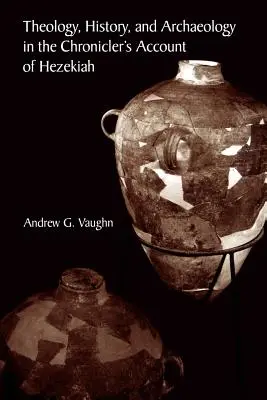 Teologia, historia i archeologia w relacji kronikarza o Ezechiaszu - Theology, History, and Archaeology in the Chronicler's Account of Hezekiah