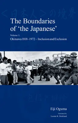 Granice „japońskości”: Tom 1: Okinawa 1818-1972 - Włączenie i wykluczenie - The Boundaries of 'The Japanese': Volume 1: Okinawa 1818-1972 - Inclusion and Exclusion