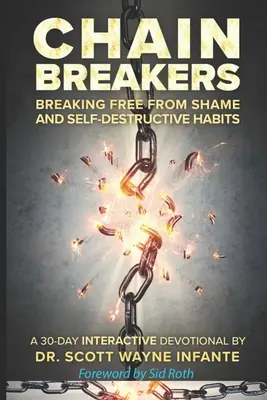 Chain Breakers: Uwolnienie się od wstydu i autodestrukcyjnych nawyków - Chain Breakers: Breaking Free From Shame and Self-Destructive Habits