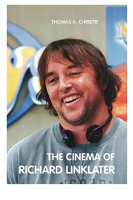 Kino Richarda Linklatera - The Cinema of Richard Linklater