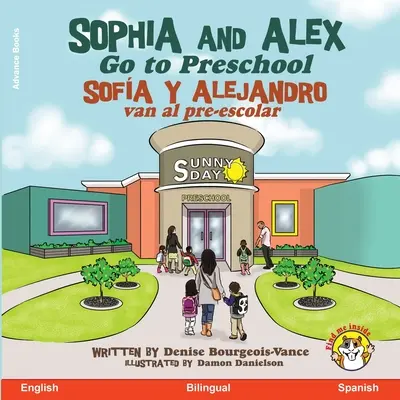 Sophia i Alex idą do przedszkola: Sofa i Alejandro idą do przedszkola - Sophia and Alex Go to Preschool: Sofa y Alejandro van al pre-escolar