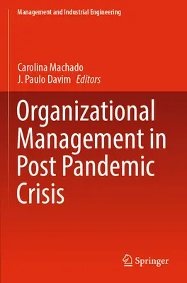 Zarządzanie organizacjami w czasach po kryzysie pandemicznym - Organizational Management in Post Pandemic Crisis