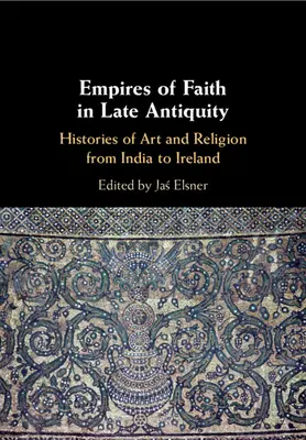 Imperia wiary w późnej starożytności - Empires of Faith in Late Antiquity