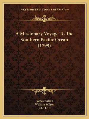 Podróż misyjna na południowy Pacyfik (1799) - A Missionary Voyage To The Southern Pacific Ocean (1799)