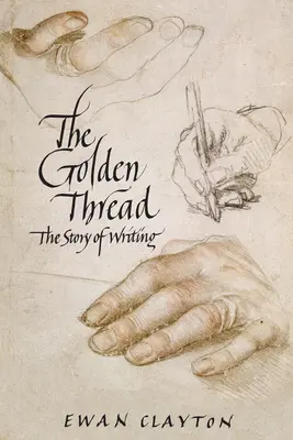 Złota nić: Historia pisania - The Golden Thread: The Story of Writing