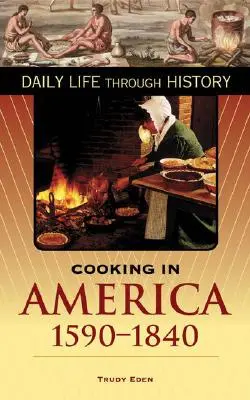 Gotowanie w Ameryce, 1590-1840 - Cooking in America, 1590-1840