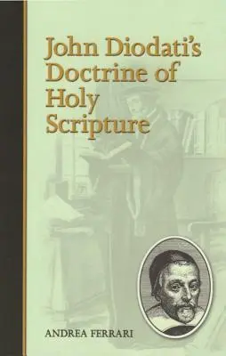Doktryna Pisma Świętego według Johna Diodatiego - John Diodati's Doctrine of Holy Scripture