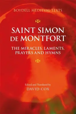 Święty Szymon de Montfort: Cuda, lamenty, modlitwy i hymny - Saint Simon de Montfort: The Miracles, Laments, Prayers and Hymns