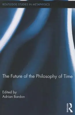 Przyszłość filozofii czasu - The Future of the Philosophy of Time
