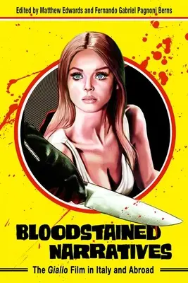 Splamione krwią narracje: Film giallo we Włoszech i za granicą - Bloodstained Narratives: The Giallo Film in Italy and Abroad