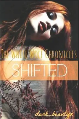 Kroniki Białego Wilka: Shifted: A Wattpad Original - The White Wolf Chronicles: Shifted: A Wattpad Original