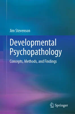 Psychopatologia rozwojowa: Koncepcje, metody i wyniki badań - Developmental Psychopathology: Concepts, Methods, and Findings