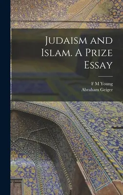 Judaizm i islam. A Prize Essay - Judaism and Islam. A Prize Essay