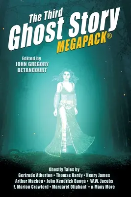 The Third Ghost Story MEGAPACK(R): 26 klasycznych opowieści o duchach - The Third Ghost Story MEGAPACK(R): 26 Classic Haunts