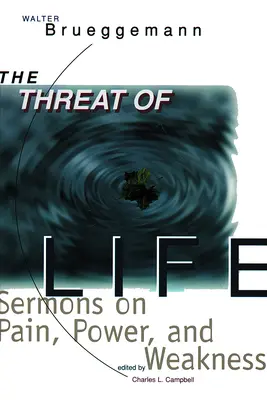 Zagrożenie życia: Kazania o bólu, sile i słabości - The Threat of Life: Sermons on Pain, Power, and Weakness