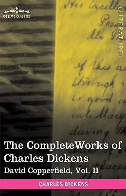 Dzieła wszystkie Charlesa Dickensa (w 30 tomach, ilustrowane): David Copperfield, tom II - The Complete Works of Charles Dickens (in 30 Volumes, Illustrated): David Copperfield, Vol. II