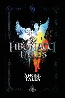 Opowieści Fibonacciego: Anielskie opowieści - Fibonacci Tales: Angel Tales
