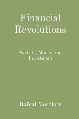 Rewolucje finansowe: Rynki, pieniądze i inwestycje - Financial Revolutions: Markets, Money, and Investment