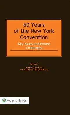 60 lat Konwencji Nowojorskiej: Kluczowe zagadnienia i przyszłe wyzwania - 60 Years of the New York Convention: Key Issues and Future Challenges