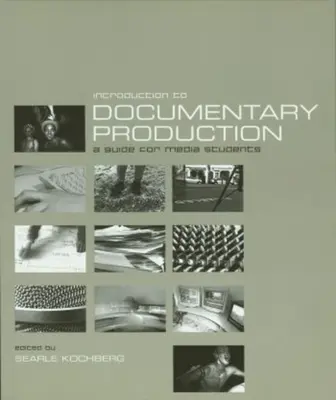 Wprowadzenie do produkcji dokumentalnej: Przewodnik dla studentów mediów - Introduction to Documentary Production: A Guide for Media Students