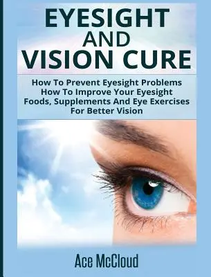 Lekarstwo na wzrok i widzenie: Jak zapobiegać problemom ze wzrokiem: Jak poprawić wzrok: Żywność, suplementy i ćwiczenia oczu dla lepszego widzenia - Eyesight And Vision Cure: How To Prevent Eyesight Problems: How To Improve Your Eyesight: Foods, Supplements And Eye Exercises For Better Vision