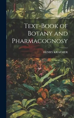 Podręcznik botaniki i farmakognozji - Text-Book of Botany and Pharmacognosy