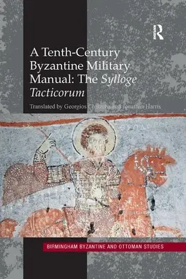 Dziesięciowieczny bizantyjski podręcznik wojskowy: Sylloge Tacticorum - A Tenth-Century Byzantine Military Manual: The Sylloge Tacticorum