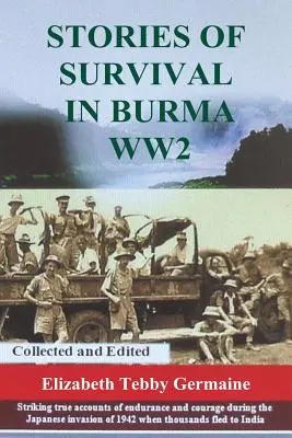 Historie przetrwania w Birmie podczas II wojny światowej - Stories of survival in Burma WW2