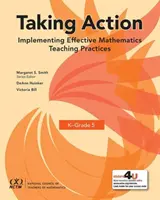 Podejmowanie działań - wdrażanie skutecznych praktyk nauczania matematyki w klasach K-5 - Taking Action - Implementing Effective Mathematics Teaching Practices in K-Grade 5