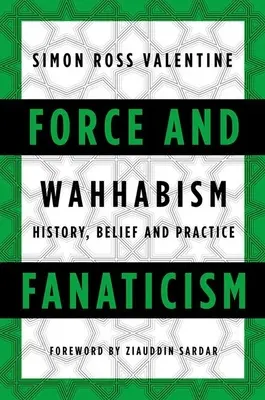 Siła i fanatyzm: Wahhabizm w Arabii Saudyjskiej i nie tylko - Force and Fanaticism: Wahhabism in Saudi Arabia and Beyond