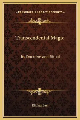 Magia transcendentalna: jej doktryna i rytuał - Transcendental Magic: Its Doctrine and Ritual