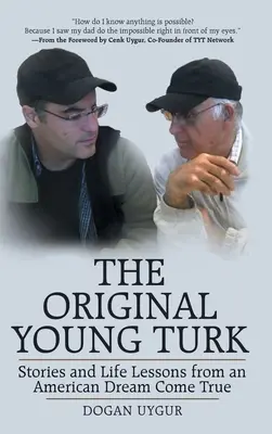 Oryginalny Młody Turek: Historie i lekcje życia ze spełnionego amerykańskiego snu - The Original Young Turk: Stories and Life Lessons from an American Dream Come True