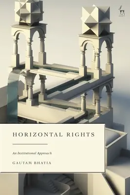 Prawa horyzontalne: Podejście instytucjonalne - Horizontal Rights: An Institutional Approach