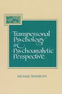 Psychologia transpersonalna w perspektywie psychoanalitycznej - Transpersonal Psychology in Psychoanalytic Perspective