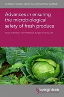 Postępy w zapewnianiu bezpieczeństwa mikrobiologicznego świeżych produktów - Advances in Ensuring the Microbiological Safety of Fresh Produce