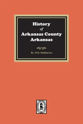 Historia hrabstwa Arkansas w stanie Arkansas - History of Arkansas County, Arkansas