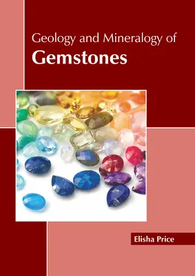 Geologia i mineralogia kamieni szlachetnych - Geology and Mineralogy of Gemstones