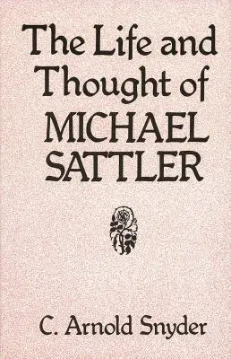 Życie i myśl Michaela Sattlera - The Life and Thought of Michael Sattler