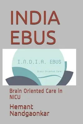 India Ebus: Opieka zorientowana na mózg na oddziale intensywnej terapii - India Ebus: Brain Oriented Care in NICU