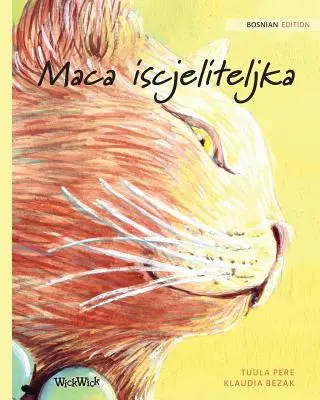 Maca iscjeliteljka: Bośniackie wydanie The Healer Cat - Maca iscjeliteljka: Bosnian Edition of The Healer Cat