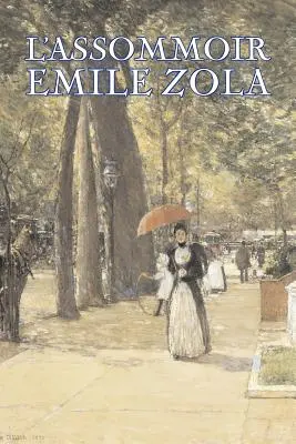 L'Assommoir Emile'a Zoli, beletrystyka, literatura piękna, klasyka - L'Assommoir by Emile Zola, Fiction, Literary, Classics