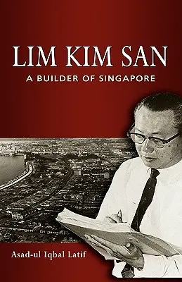 Lim Kim San: Budowniczy Singapuru - Lim Kim San: A Builder of Singapore