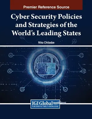 Polityki i strategie cyberbezpieczeństwa wiodących państw świata - Cyber Security Policies and Strategies of the World's Leading States