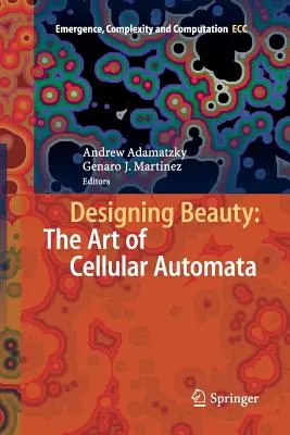 Projektowanie piękna: Sztuka automatów komórkowych - Designing Beauty: The Art of Cellular Automata