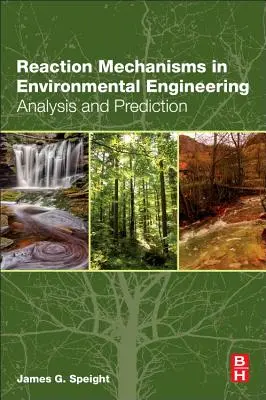 Mechanizmy reakcji w inżynierii środowiska: Analiza i przewidywanie - Reaction Mechanisms in Environmental Engineering: Analysis and Prediction