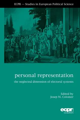 Osobista reprezentacja: Zaniedbany wymiar systemów wyborczych - Personal Representation: The Neglected Dimension of Electoral Systems