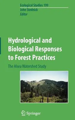 Hydrologiczne i biologiczne reakcje na praktyki leśne: Badanie zlewni Alsea - Hydrological and Biological Responses to Forest Practices: The Alsea Watershed Study