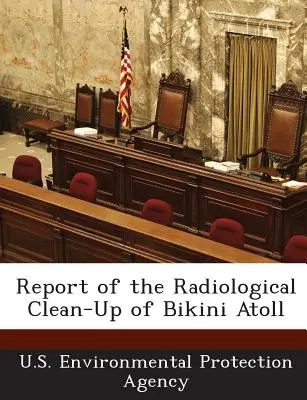 Raport z radiologicznego oczyszczania atolu Bikini - Report of the Radiological Clean-Up of Bikini Atoll